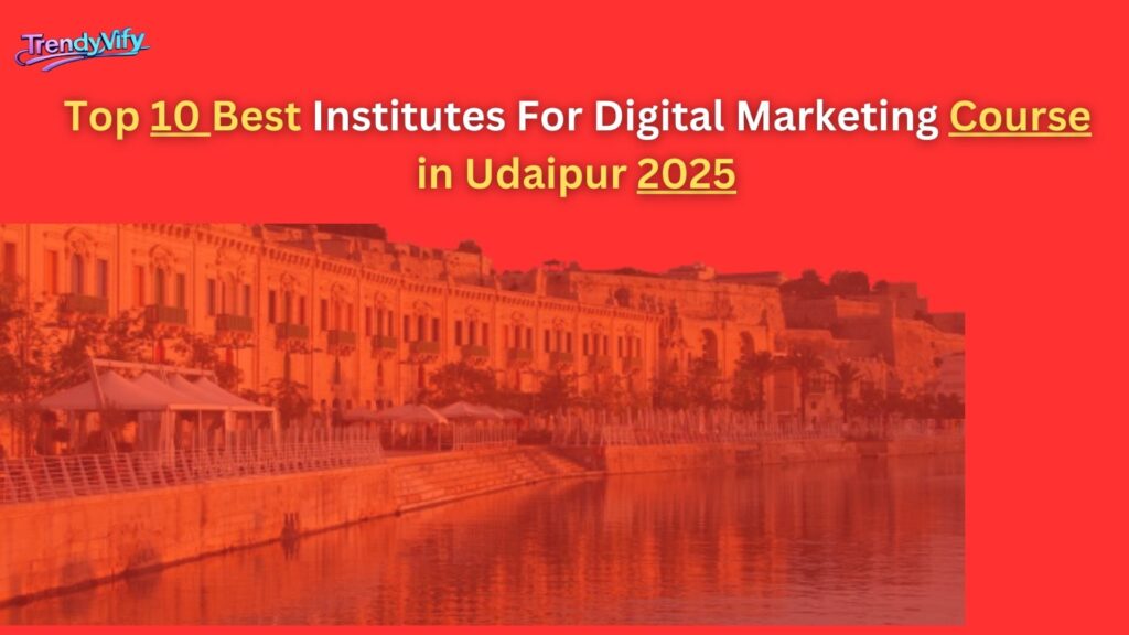 Top 10 Digital Marketing Institute in Udaipur